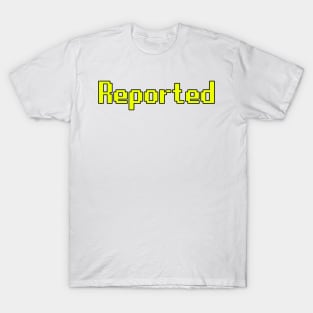 Runescape OSRS meme reported yellow text outlined T-Shirt